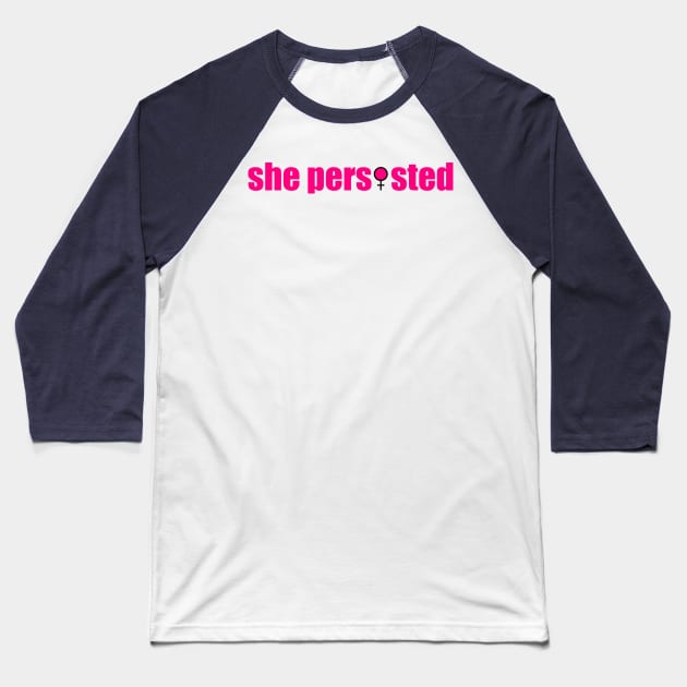 She Persisted Baseball T-Shirt by NYNY